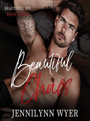 cover image of Beautiful Chaos (Beautiful Sin Series Book 3) by Jennilynn Wyer